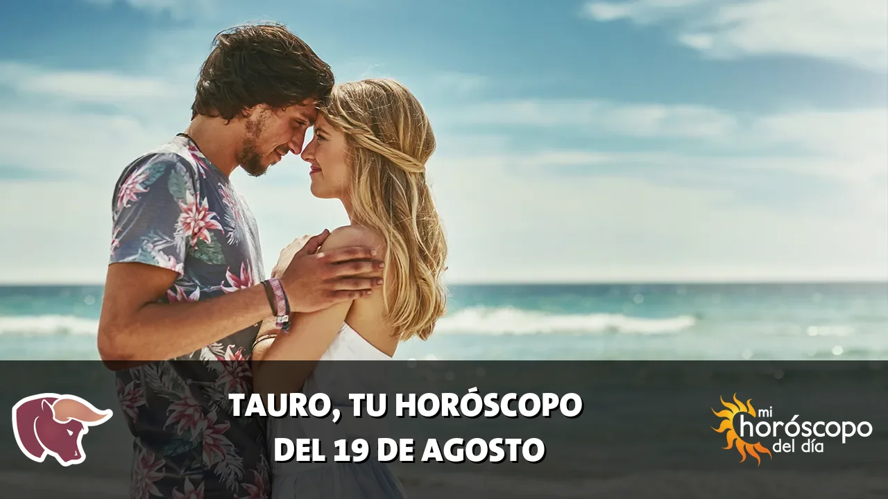 Horóscopo de Tauro del miércoles 19 de agosto de 2026