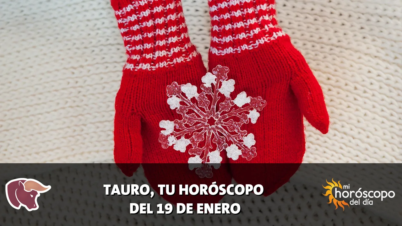 Horóscopo de Tauro del lunes 19 de enero de 2026