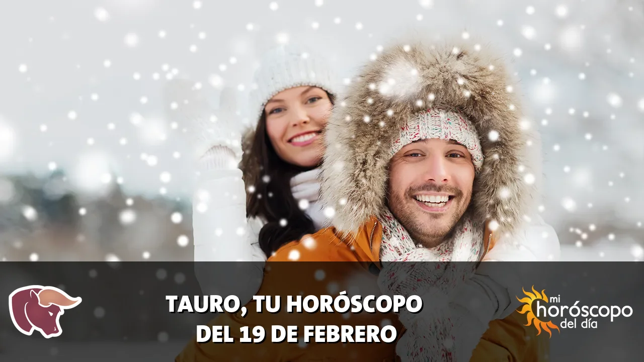 Horóscopo de Tauro del jueves 19 de febrero de 2026