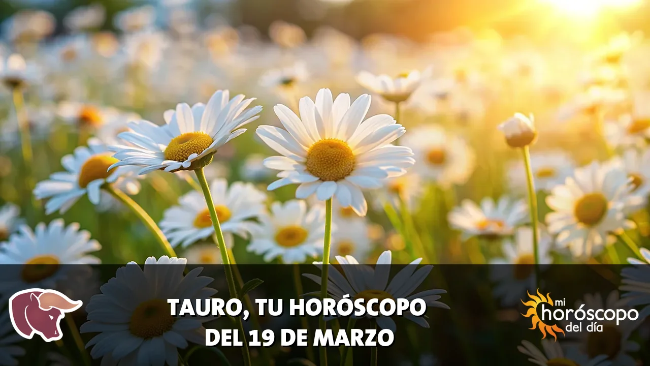 Horóscopo de Tauro del jueves 19 de marzo de 2026