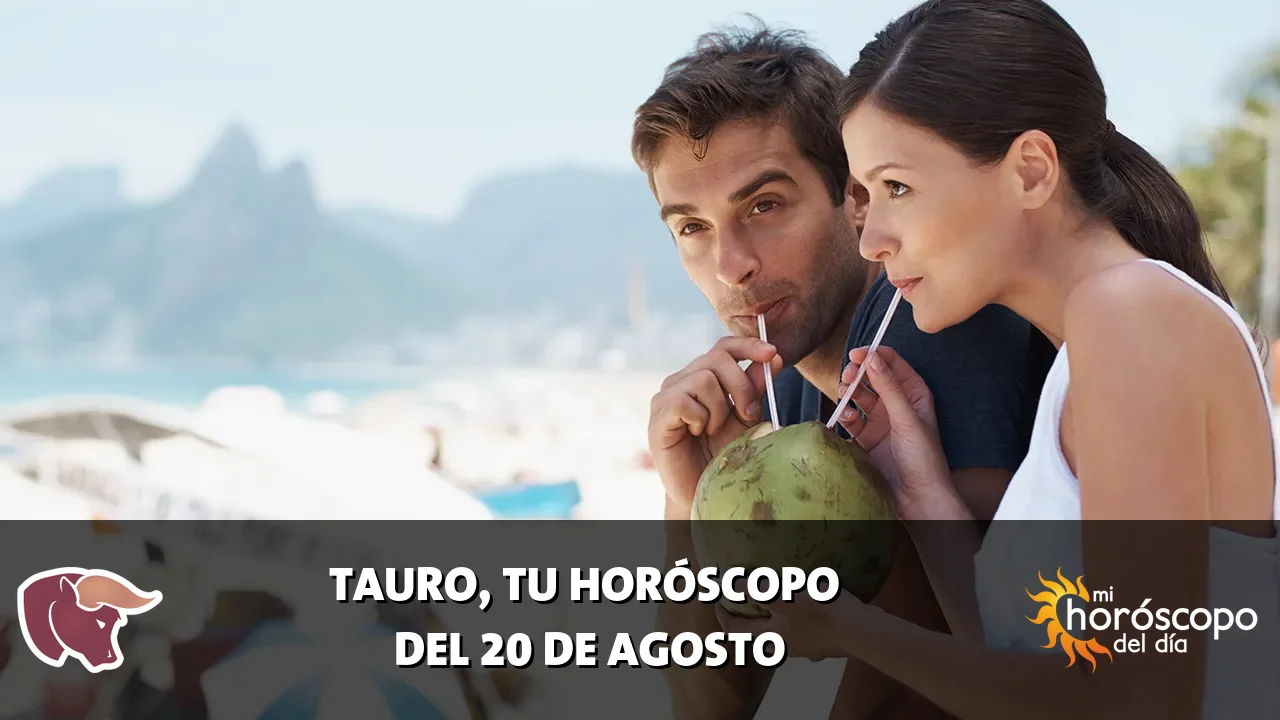 Horóscopo de Tauro del jueves 20 de agosto de 2026