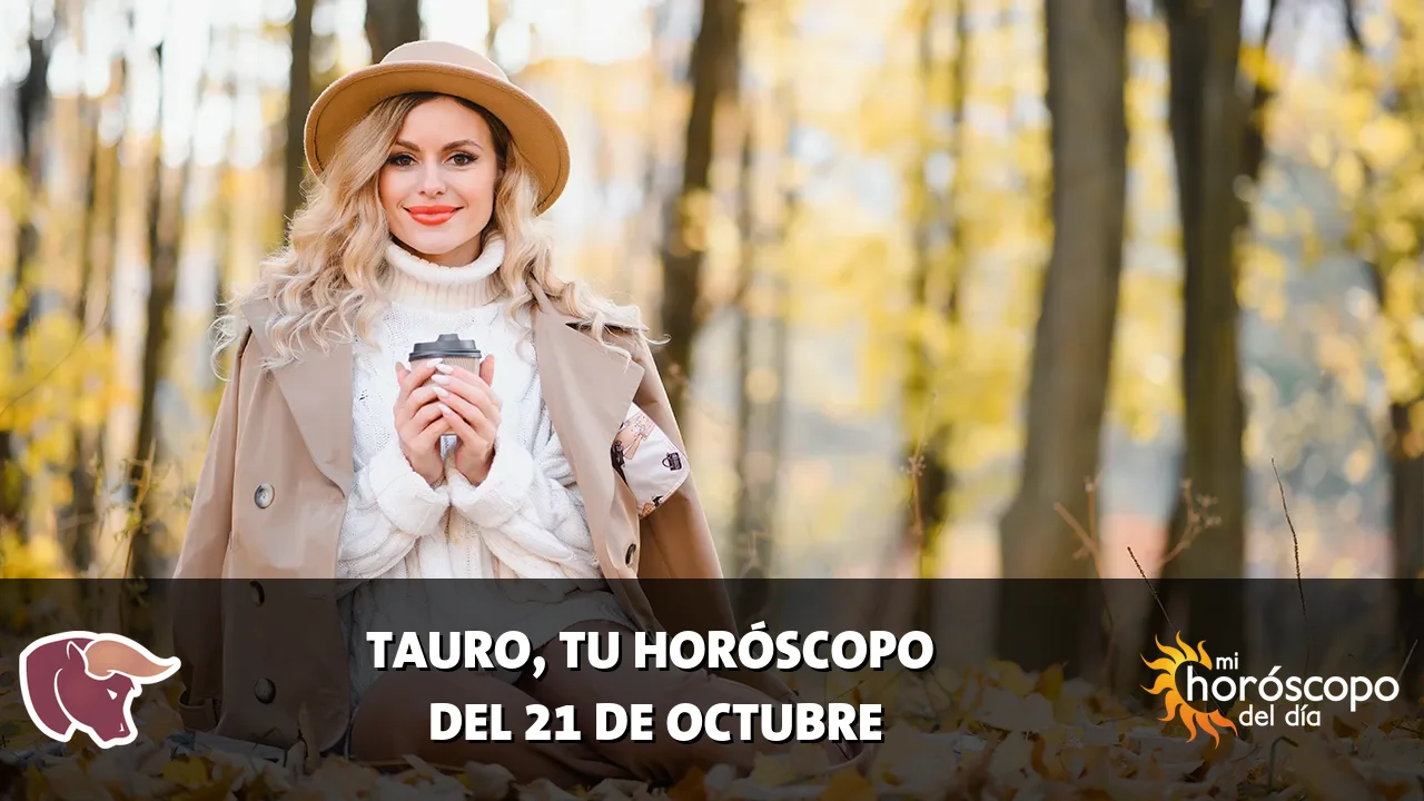 Horóscopo de Tauro del miércoles 21 de octubre de 2026