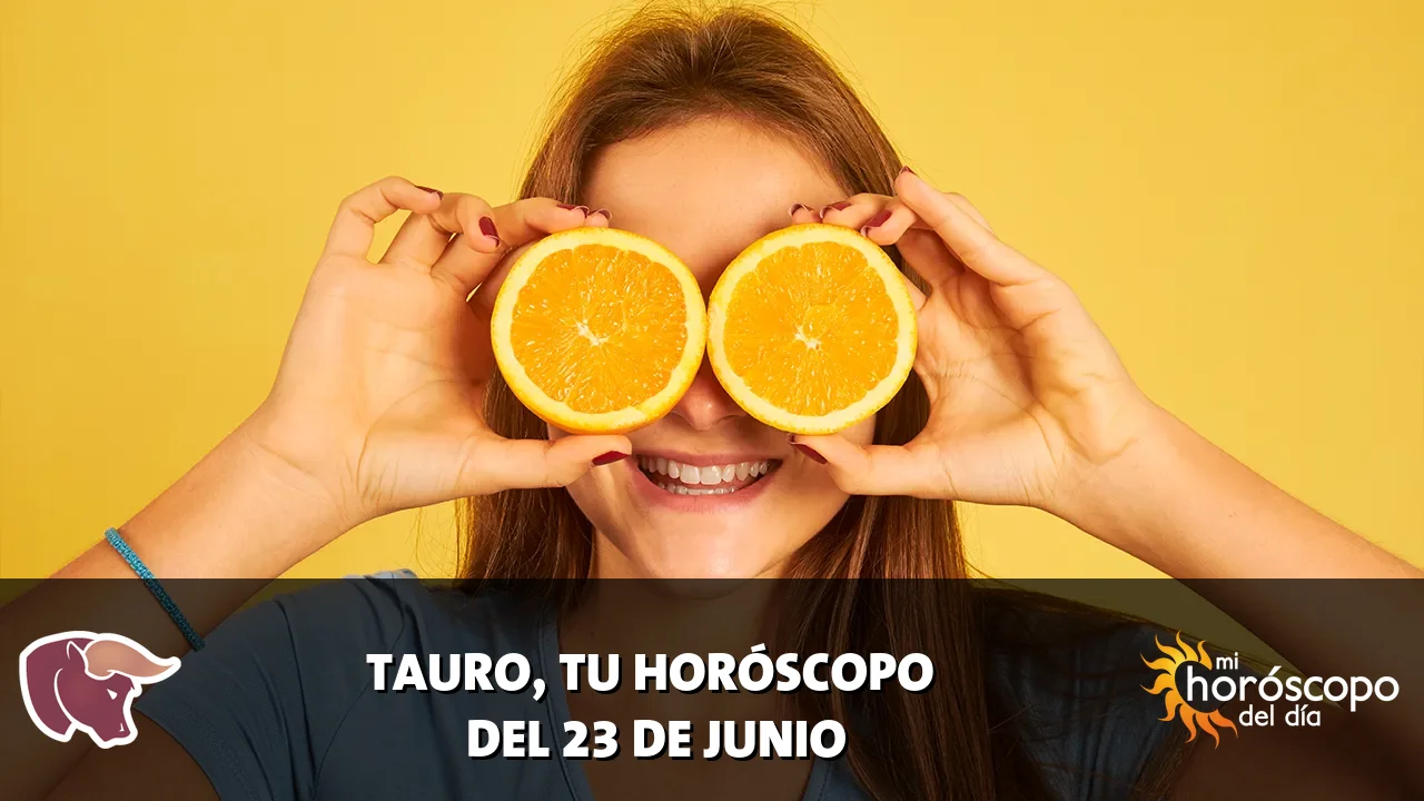 Horóscopo de Tauro del martes 23 de junio de 2026