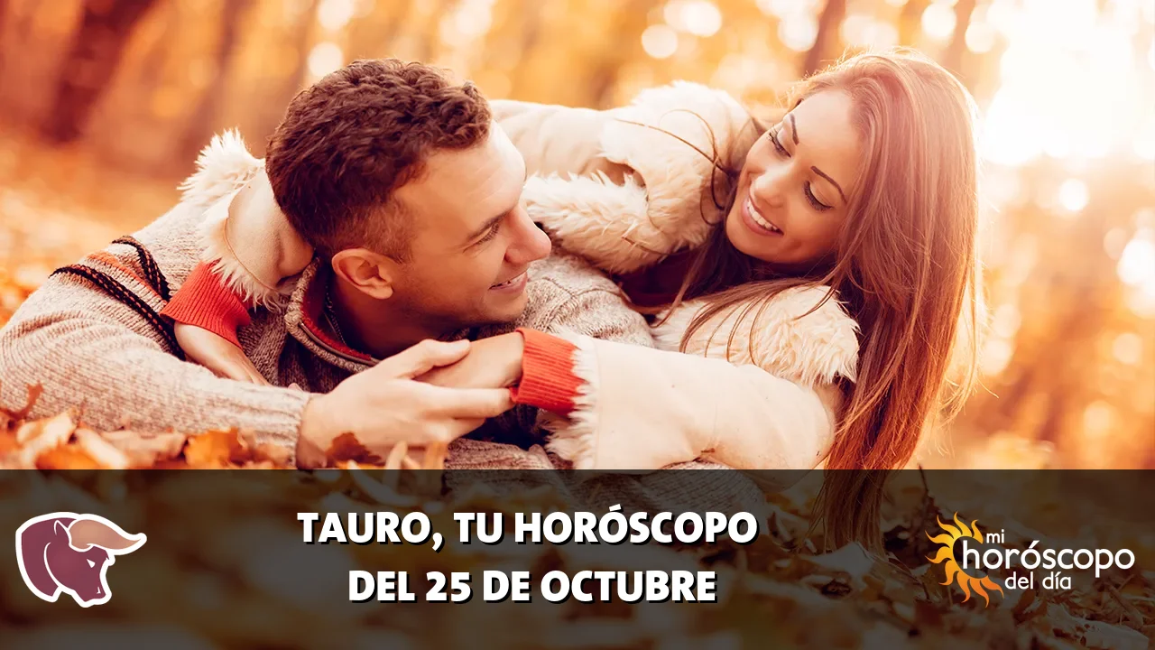 Horóscopo de Tauro del domingo 25 de octubre de 2026