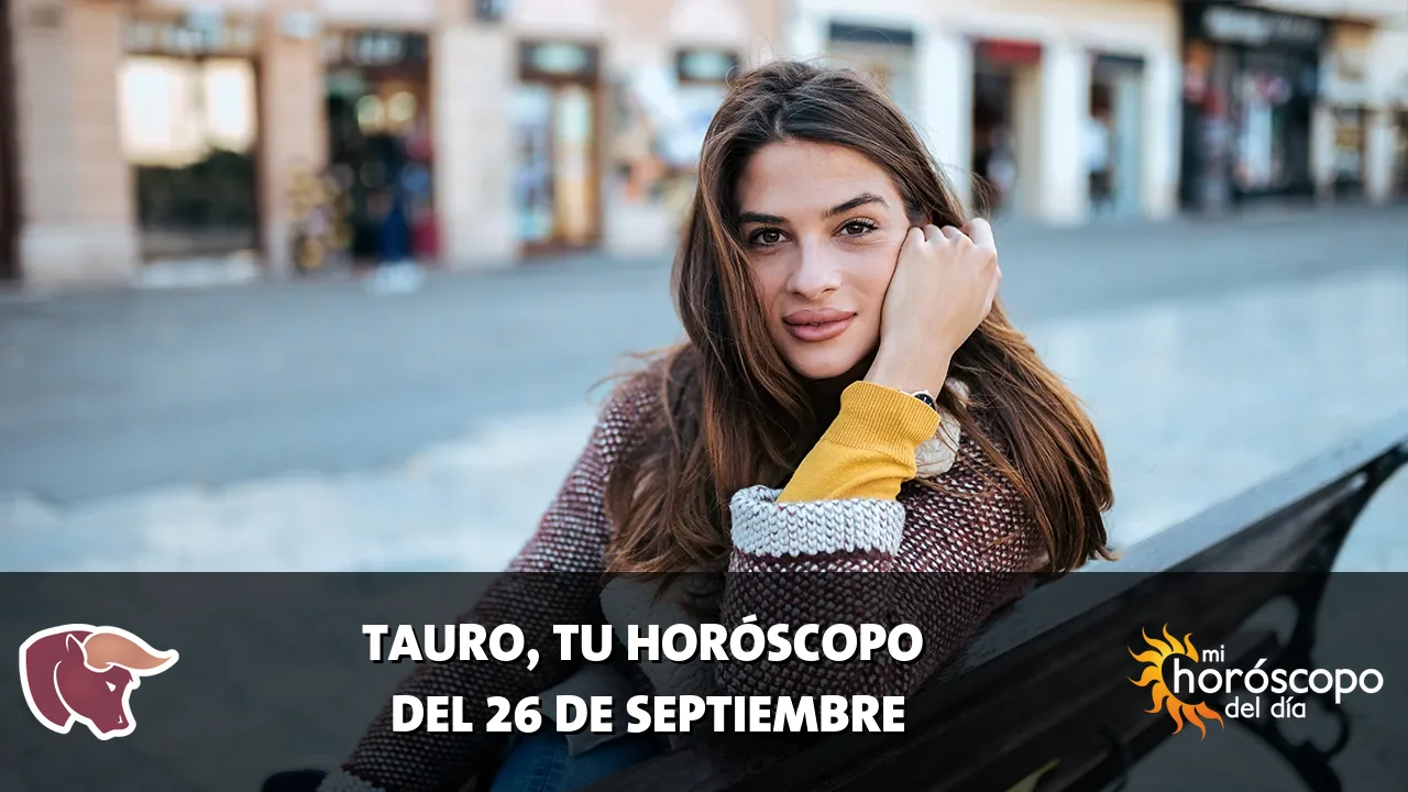 Horóscopo de Tauro del sábado 26 de septiembre de 2026