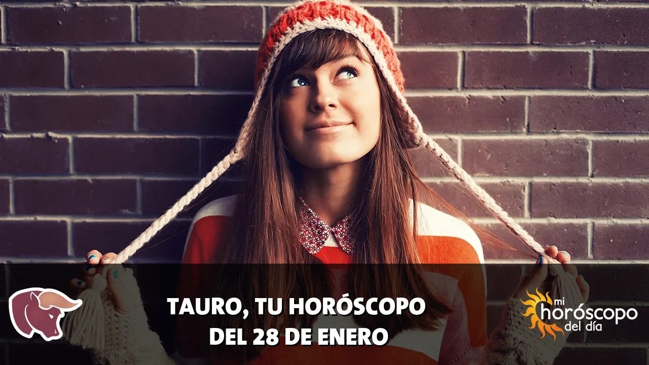 Horóscopo de Tauro del miércoles 28 de enero de 2026