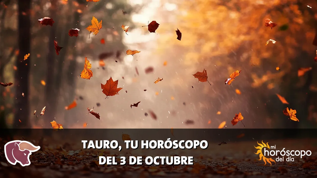 Horóscopo de Tauro del sábado 3 de octubre de 2026