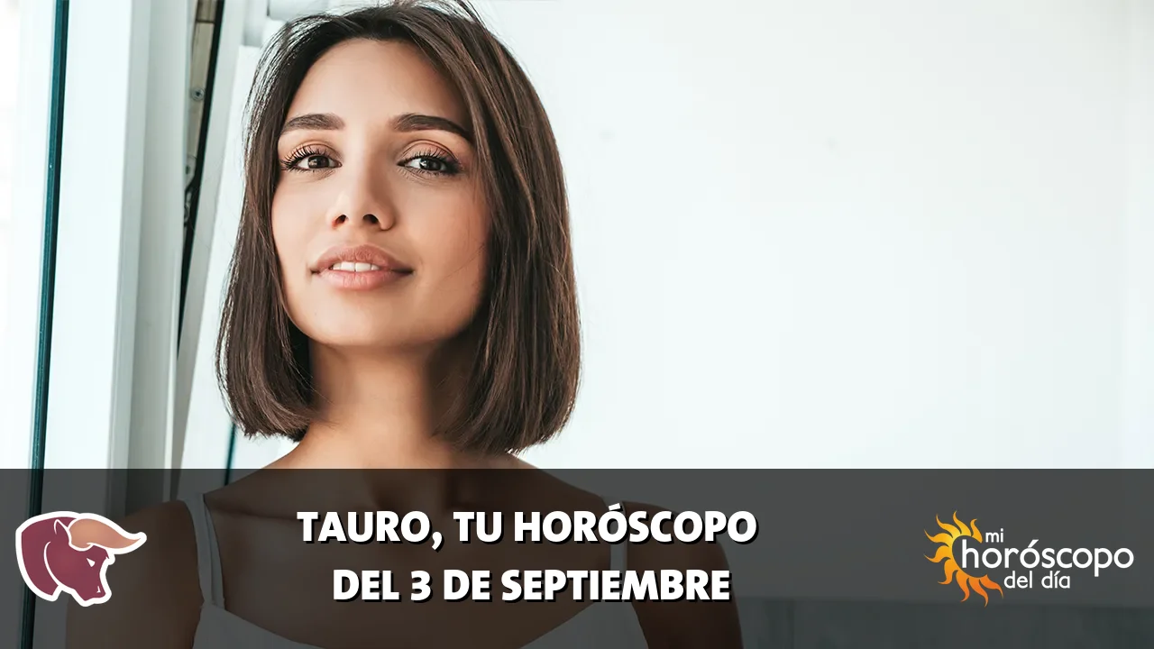 Horóscopo de Tauro del jueves 3 de septiembre de 2026