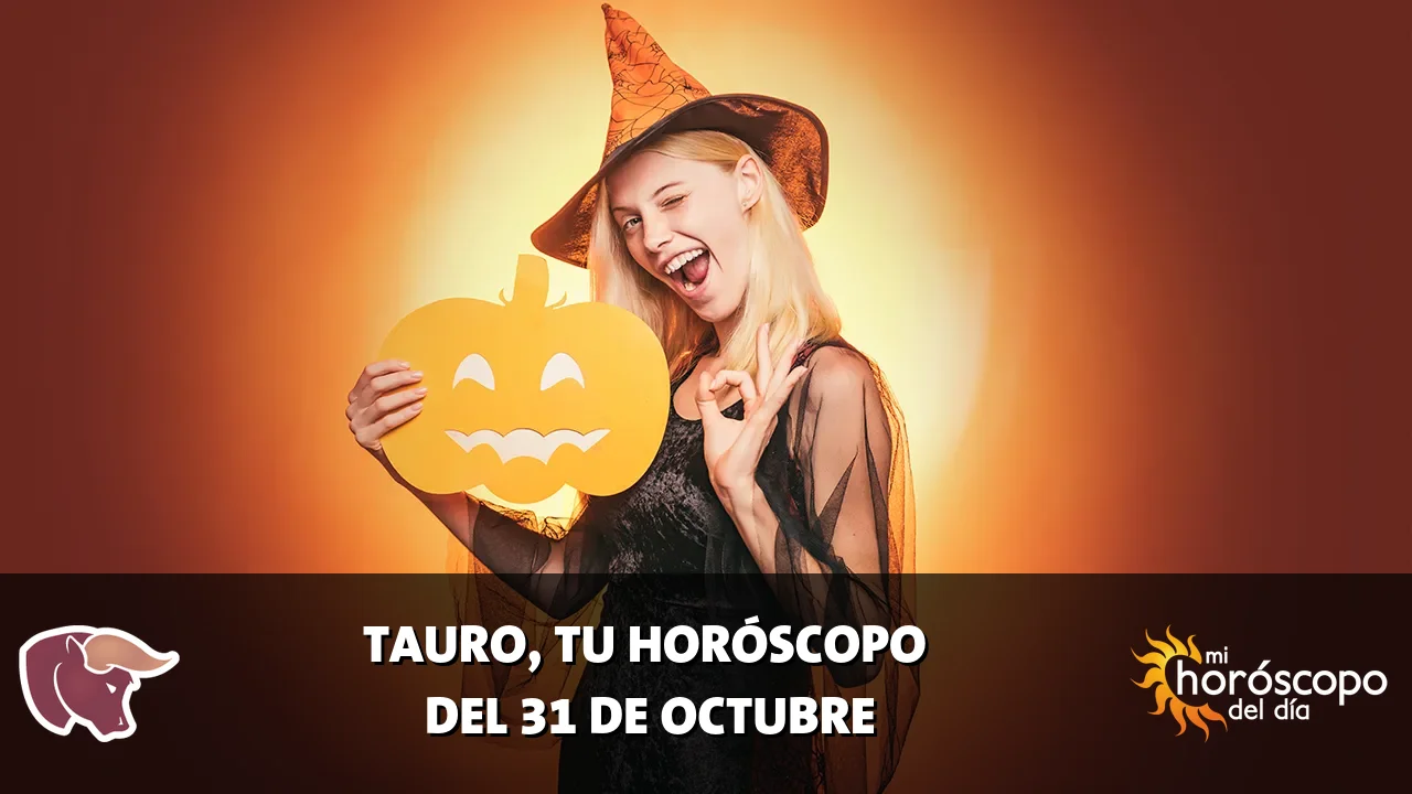 Horóscopo de Tauro del sábado 31 de octubre de 2026