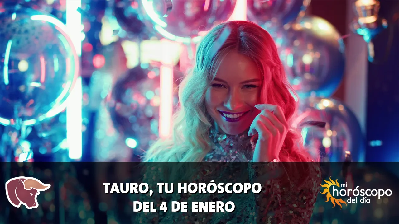 Horóscopo de Tauro del domingo 4 de enero de 2026