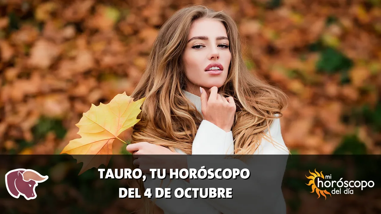 Horóscopo de Tauro del domingo 4 de octubre de 2026
