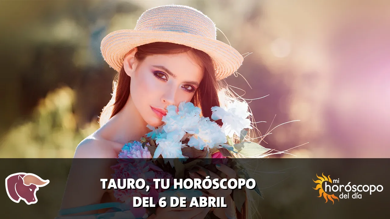 Horóscopo de Tauro del lunes 6 de abril de 2026