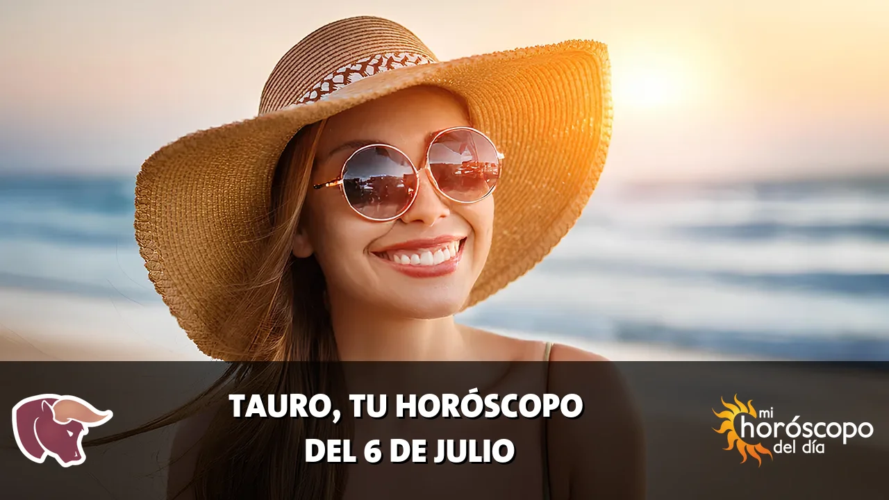 Horóscopo de Tauro del lunes 6 de julio de 2026
