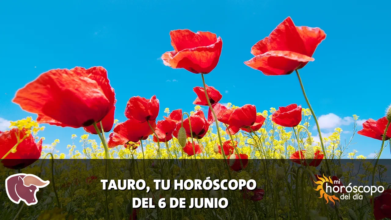 Horóscopo de Tauro del sábado 6 de junio de 2026