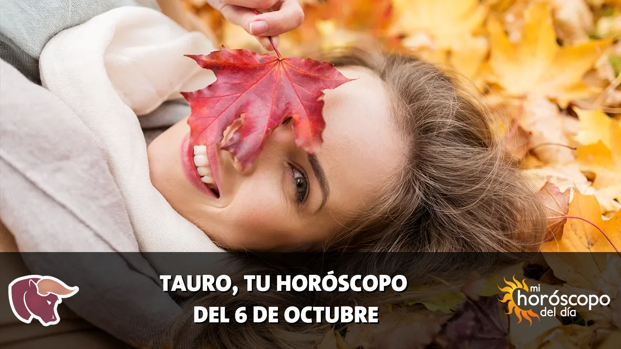Horóscopo de Tauro del martes 6 de octubre de 2026