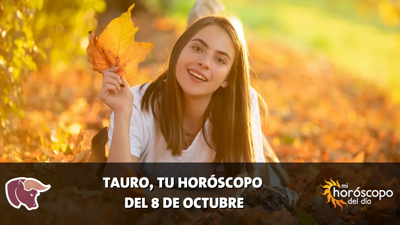 Horóscopo de Tauro del jueves 8 de octubre de 2026