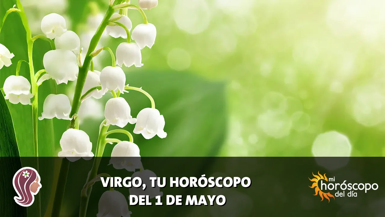 Horóscopo de Virgo del viernes 1 de mayo de 2026