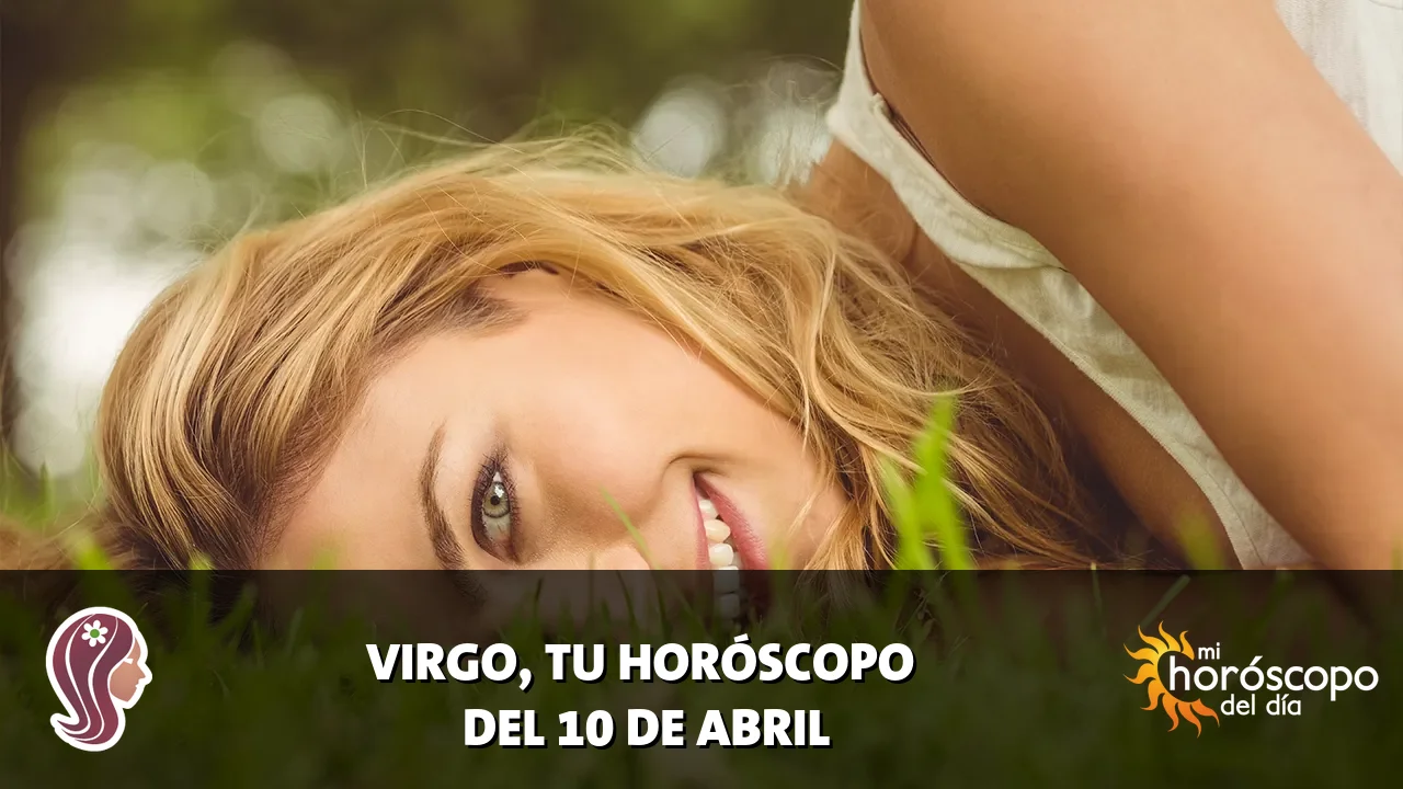 Horóscopo de Virgo del viernes 10 de abril de 2026