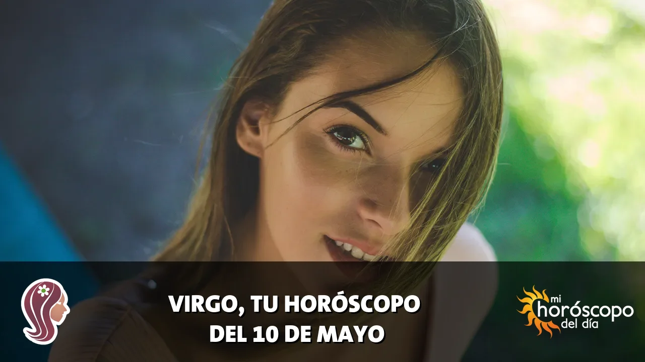 Horóscopo de Virgo del domingo 10 de mayo de 2026