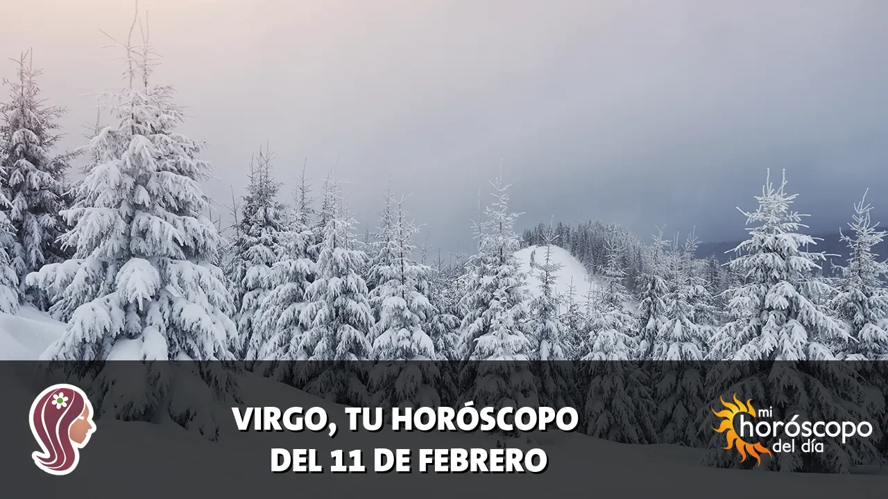 Horóscopo de Virgo del miércoles 11 de febrero de 2026