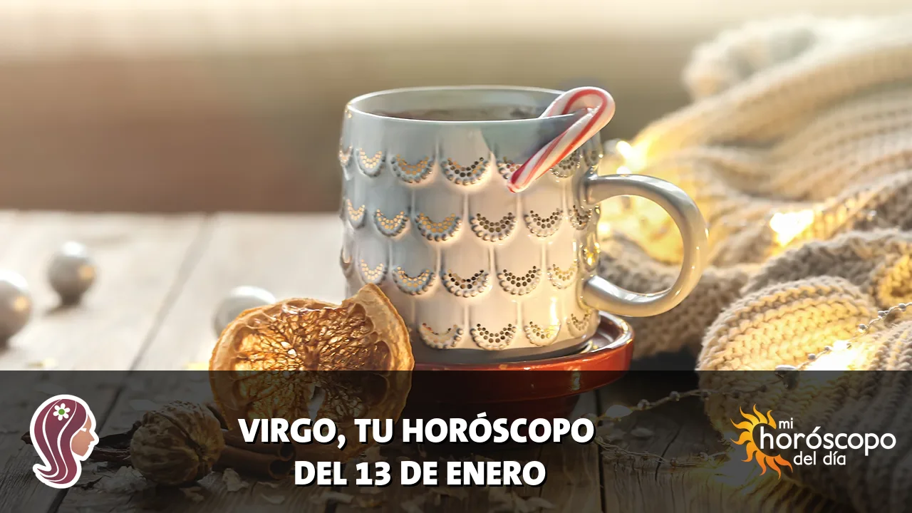 Horóscopo de Virgo del martes 13 de enero de 2026
