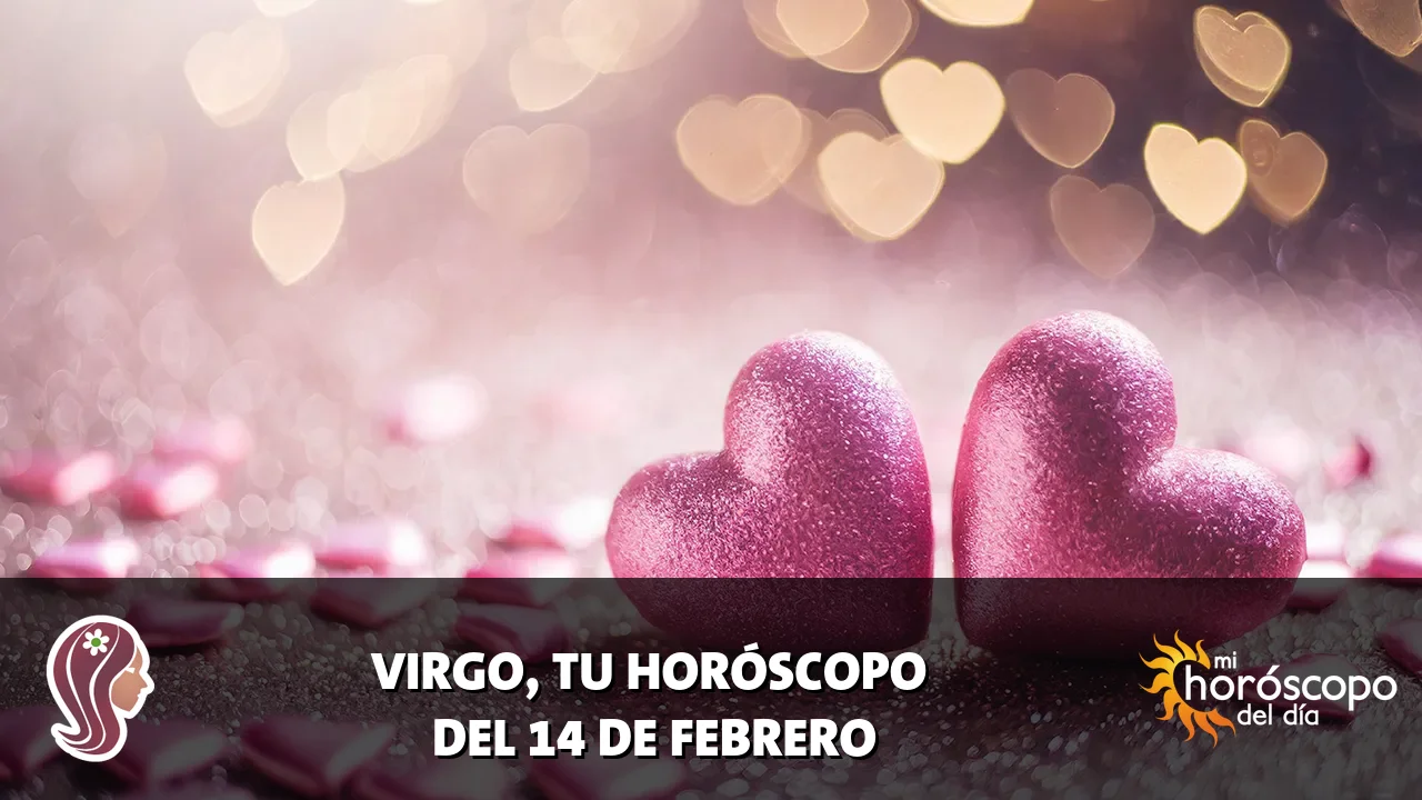 Horóscopo de Virgo del sábado 14 de febrero de 2026
