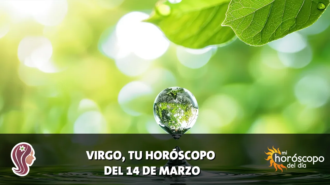 Horóscopo de Virgo del sábado 14 de marzo de 2026