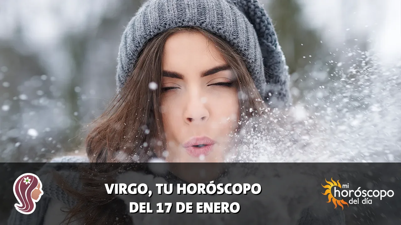 Horóscopo de Virgo del sábado 17 de enero de 2026