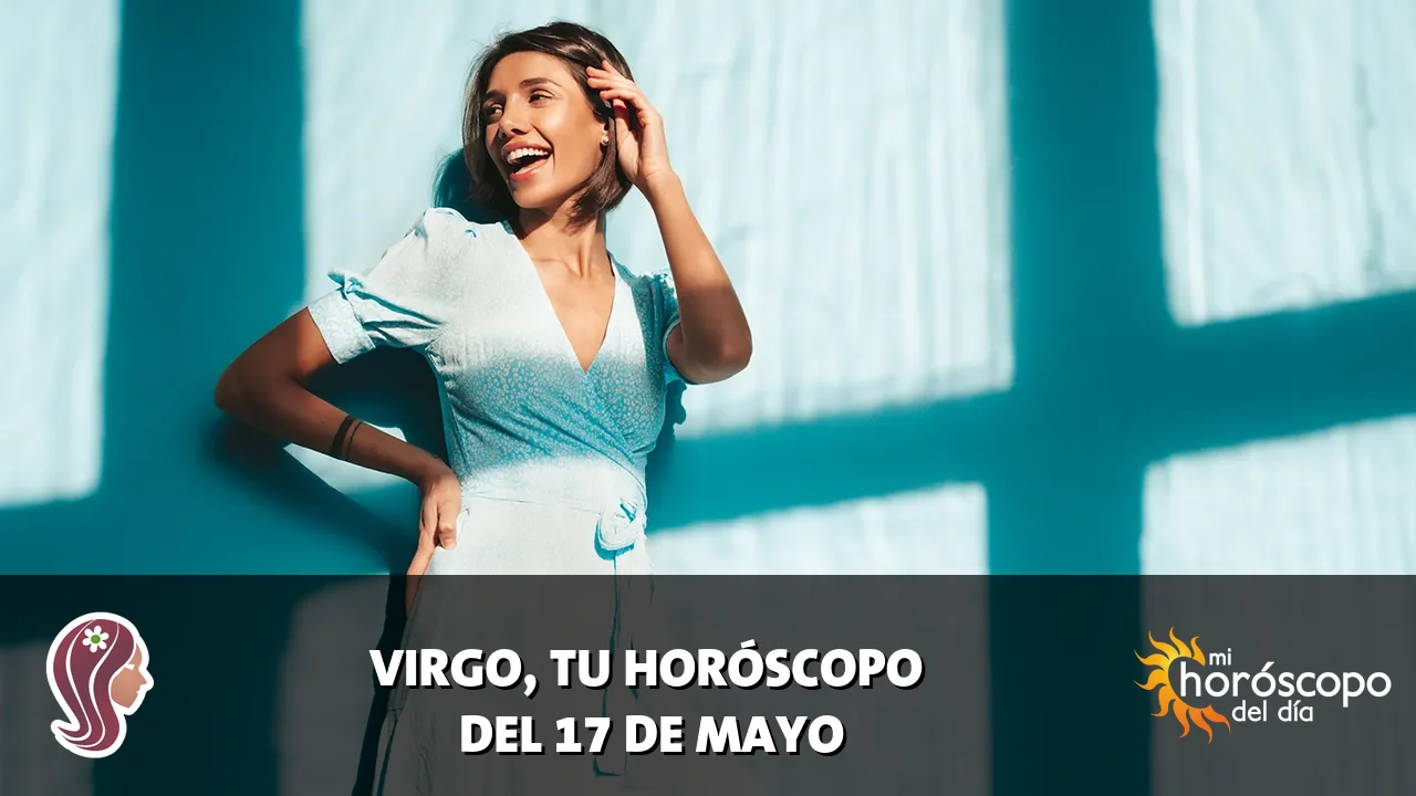 Horóscopo de Virgo del domingo 17 de mayo de 2026