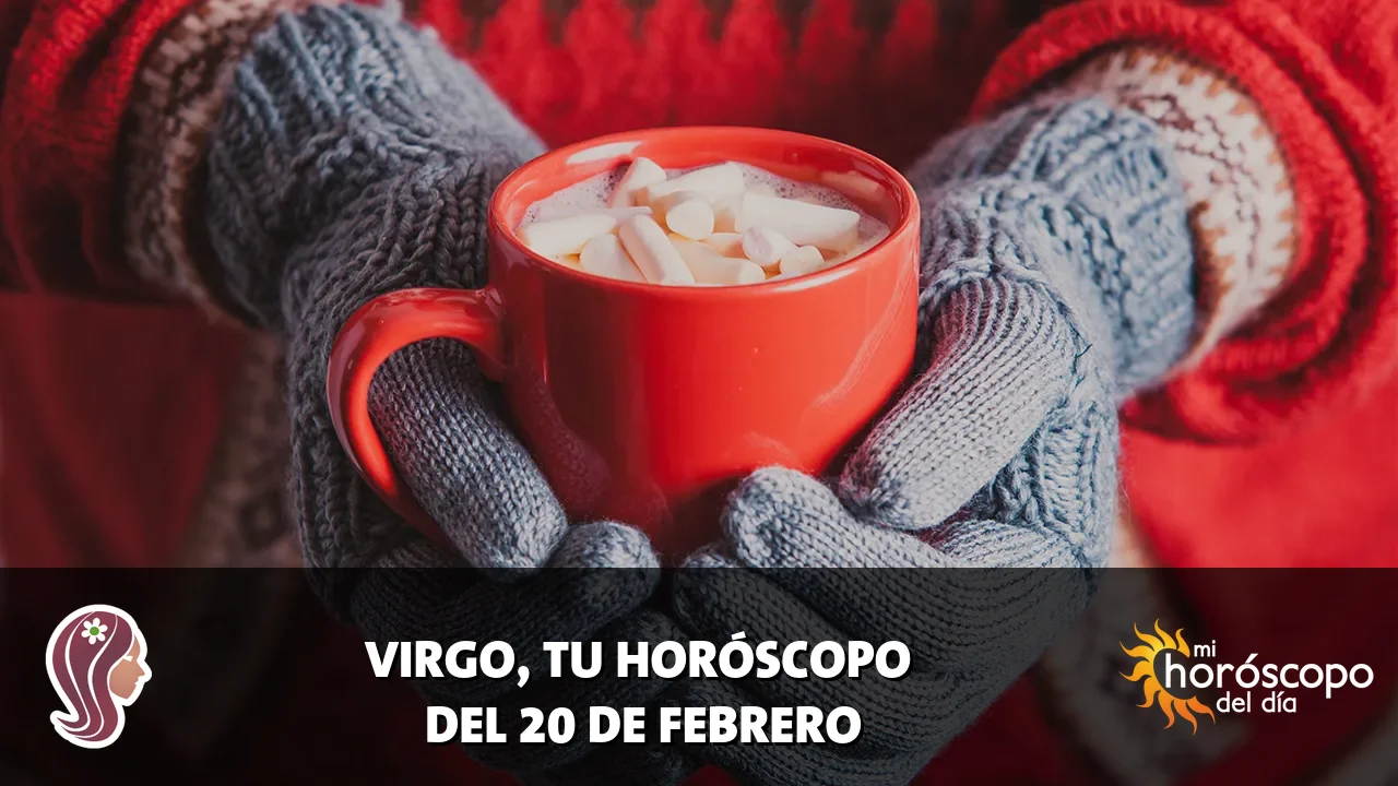 Horóscopo de Virgo del viernes 20 de febrero de 2026