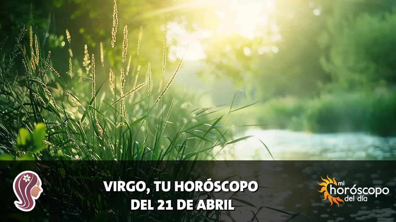 Horóscopo de Virgo del martes 21 de abril de 2026