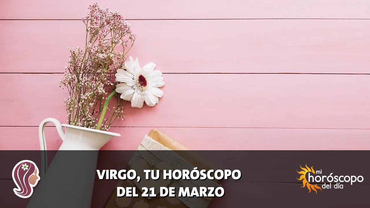 Horóscopo de Virgo del sábado 21 de marzo de 2026
