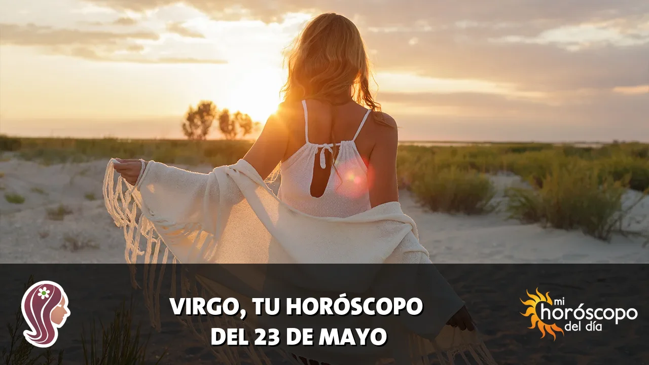 Horóscopo de Virgo del sábado 23 de mayo de 2026