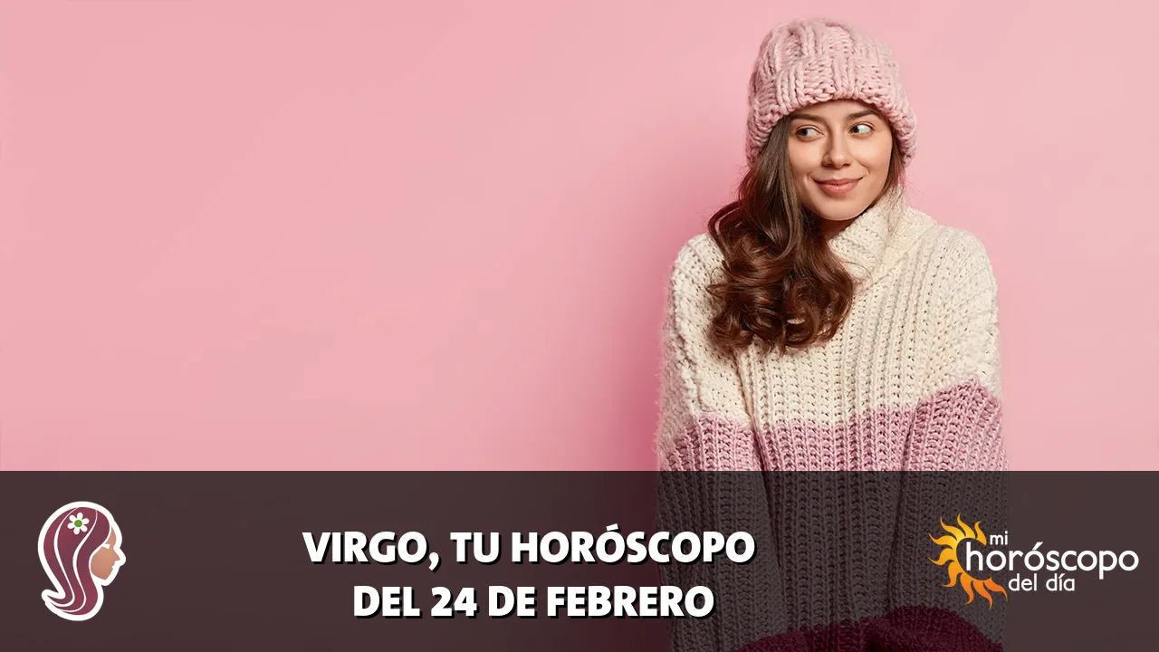 Horóscopo de Virgo del martes 24 de febrero de 2026