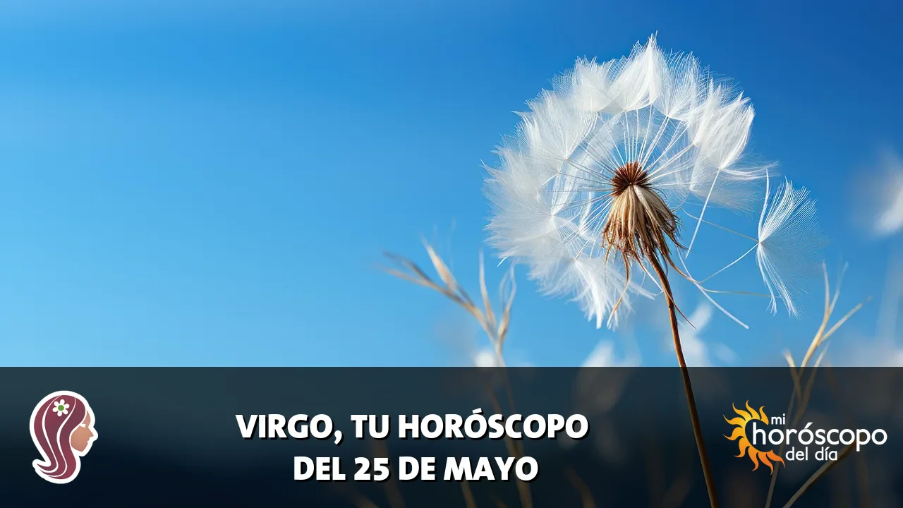 Horóscopo de Virgo del lunes 25 de mayo de 2026