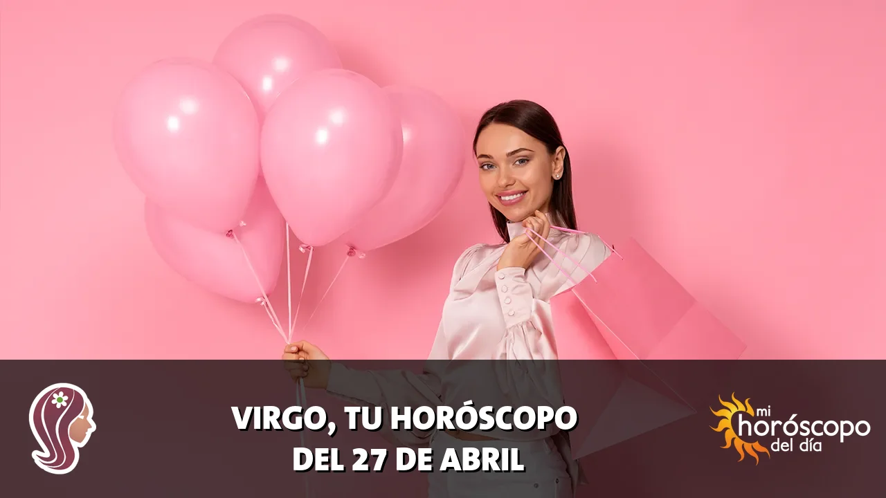 Horóscopo de Virgo del lunes 27 de abril de 2026