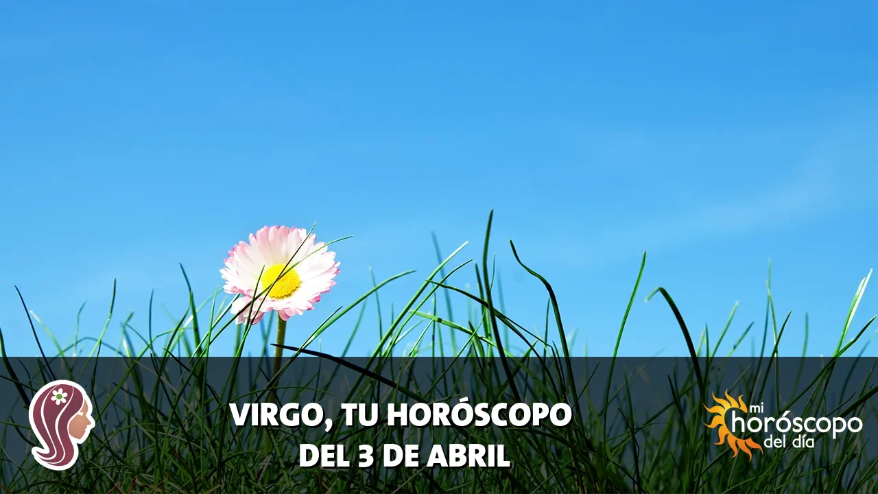 Horóscopo de Virgo del viernes 3 de abril de 2026