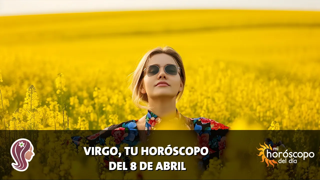 Horóscopo de Virgo del miércoles 8 de abril de 2026