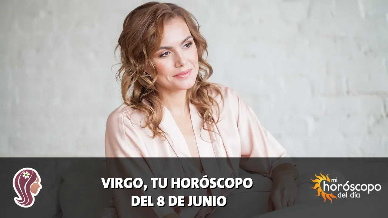 Horóscopo de Virgo del lunes 8 de junio de 2026